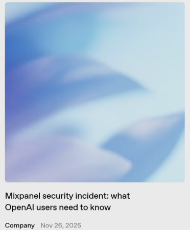 OpenAI 紧急“拉黑” Mixpanel：第三方分析服务被黑，部分 API 用户邮箱与定位遭窥视