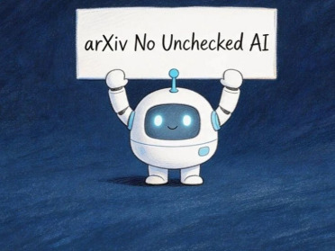 突发｜arXiv严惩「用AI不核查」行为，违者拉黑一年，连坐所有作者